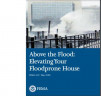 Above the Flood: Elevating Your Floodprone House, FEMA P-347