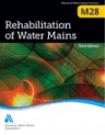 M28 Rehabilitation of Water Mains, Third Edition